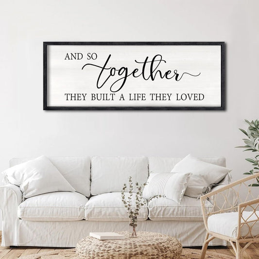 And So Together They Built A Life They Loved Sign Large Above Bed Wall Decor 32"×12" for Bedroom Over Bed Wall Art Hanging (Black)